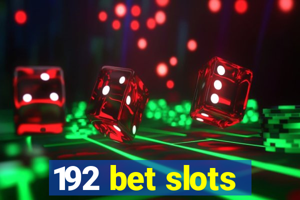 192 bet slots